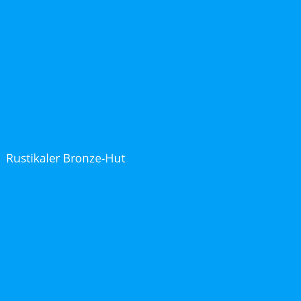 Rustikaler Bronze-Hut