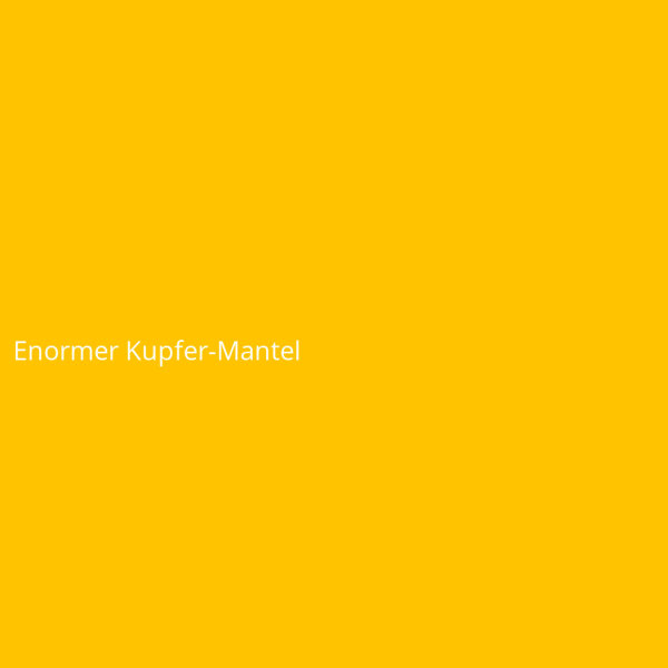Enormer Kupfer-Mantel