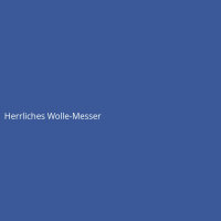 Herrliches Wolle-Messer