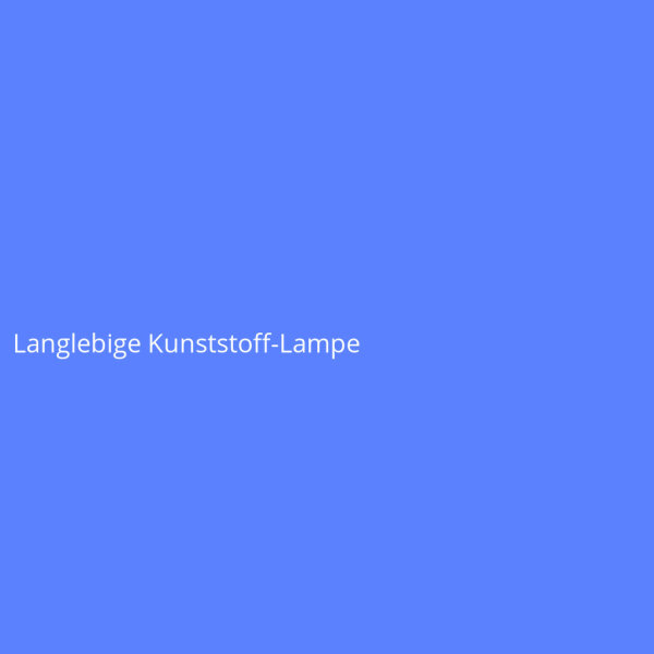 Langlebige Kunststoff-Lampe