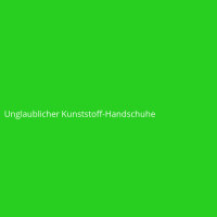Unglaublicher Kunststoff-Handschuhe
