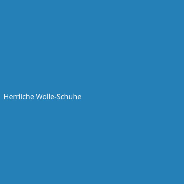 Herrliche Wolle-Schuhe
