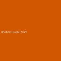 Herrlicher Kupfer-Stuhl