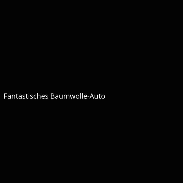 Fantastisches Baumwolle-Auto
