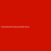 Fantastisches Baumwolle-Auto