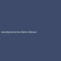 Aerodynamisches Beton-Messer