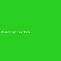 Herrliche Kunststoff-Platte